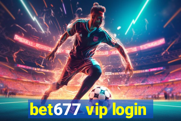 bet677 vip login